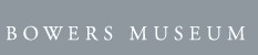 [Bowers Museum of Cultural Art Logo]